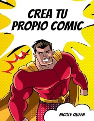Crea tu Propio Universo de Cómics: Un Libro Interactivo para Desatar tu Imaginación