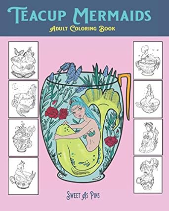 Teacup Mermaids: Adult Coloring Book