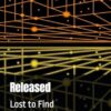 Released: Lost to Find