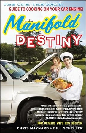 Manifold Destiny: The One! The Only! Guide to Cooking on Your Car Engine!