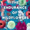 Endurance of Wildflowers (Volume 3)
