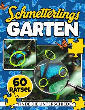 Schmetterlingsgarten Finde den Unterschied: Eine Herausforderung Des Schmetterlingsgartens. Finden Sie Die Verschiedenen Rätsel, Aktivitätsbücher Für Erwachsene Zur Entspannung (German Edition)