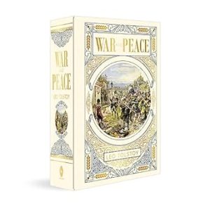 War and Peace (Deluxe Hardbound Edition): Russian Literature Historical Fiction Napoleonic Wars Love and War Tolstoy's Exploration of Philosophical ... on Cultural Significance Literary Classics