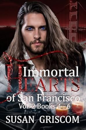 Immortal Hearts of San Francisco, Vol. 2 Books 4-6: A...