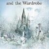 The Lion, the Witch and the Wardrobe: Book 2 in the classic children’s fantasy adventure series
