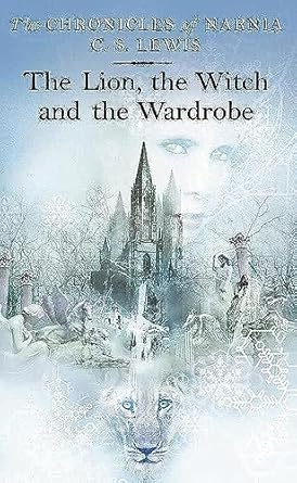 The Lion, the Witch and the Wardrobe: Book 2 in the classic children’s fantasy adventure series