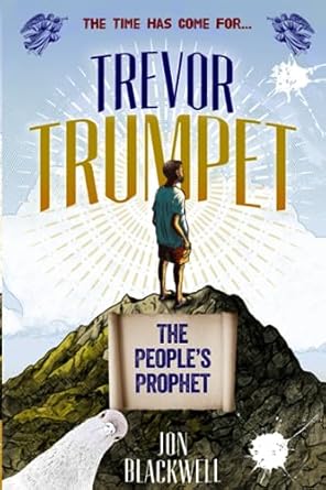 Trevor Trumpet, The Peoples' Prophet