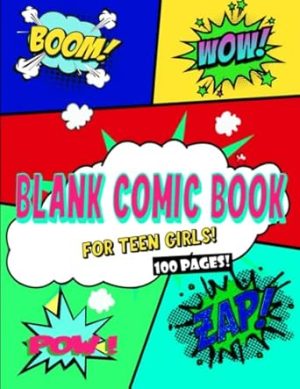Blank Comic Book for Teen Girls: Create Your Own Comic Book in Big 8.5'' x 11''