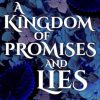A Kingdom of Promises and Lies: 1
