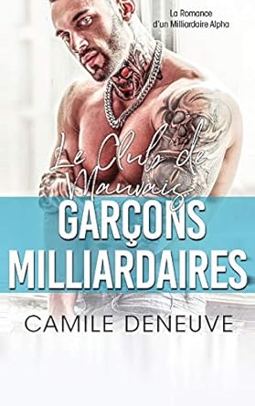 Le Club des Mauvais Garçons Milliardaires: Une Romance de...