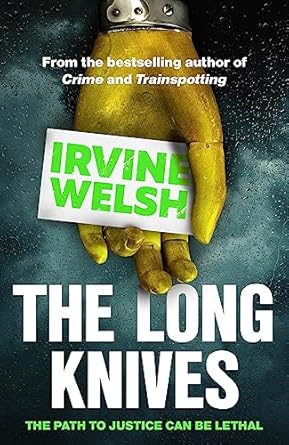 The Long Knives: Irvine Welsh