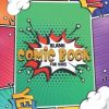 Blank Comic Book for Kids with Variable Template: Blank Comic Book for Kids: Create Your Own Story, Comics & Graphic Novels. Create Your Own Comics, Comic Book Strip Templates For Drawing