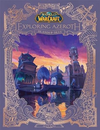 World of Warcraft: Exploring Azeroth: Islands & Isles (Exploring Azeroth, 5)