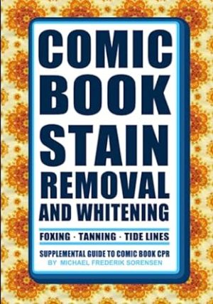 Comic Book Stain Removal and Whitening: Supplemental Guide to Comic Book CPR