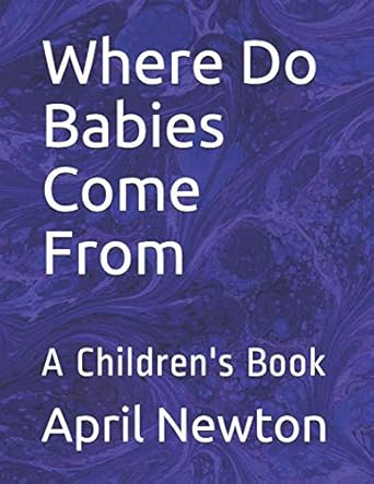 Where Do Babies Come From: A Children's Book