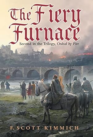 The Fiery Furnace: Second in the Trilogy, Ordeal by Fire