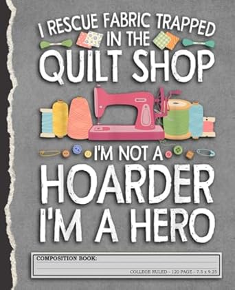Funny Quilting Art For Men Women Stitch Sewer Quilt Quilter Composition Book