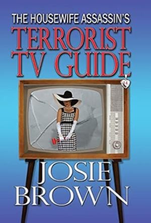 The Housewife Assassin's Terrorist TV Guide: Book 14 - The Housewife Assassin Mystery Series (14)