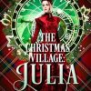 The Christmas Village: JULIA