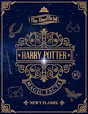 Harry Potter Magic Facts: The Unofficial Illustrated Book to Wizard Fun