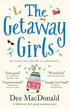 The Getaway Girls: A hilarious feel good summer read about second chances