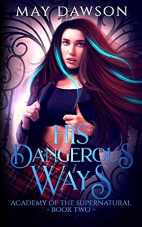 His Dangerous Ways: An Academy of Demon Hunters and Angels Reverse Harem Romance (Academy of the Supernatural)