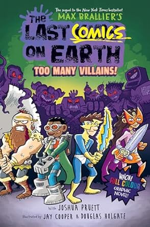 The Last Comics On Earth - Too Many Villains!: Epic, funny, full-colour graphic novel new for kids in 2024 from the bestselling Last Kids series and award-winning Netflix show