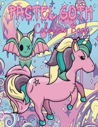 Pastel Goth Coloring Book: Cute Kawaii And Spooky Gothic Satanic Coloring Pages For All Ages