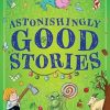 Astonishingly Good Stories: Twenty short stories from the bestselling author of Friday Barnes