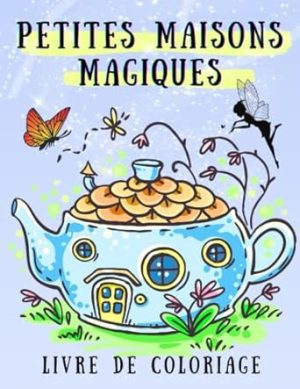 Petites maisons magiques: Un livre de coloriage pour adultes pour rêver et se détendre.