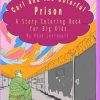 Carl and the Colorful Prison: A story coloring book for big kids