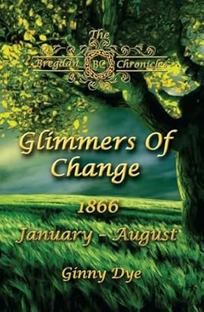 Glimmers of Change (# 7 in the Bregdan Chronicles...