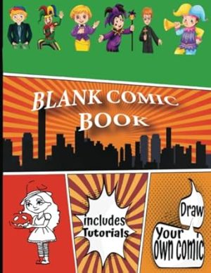 Blank Comic Book Includes Tutorials Draw Your own Comic: Create and Draw Your Own Unique Comics Cartoons. Large Cute Journal Notebook Includes Beginner Comic Book Tutorial ... a Variety Of Templates.