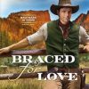 Braced for Love