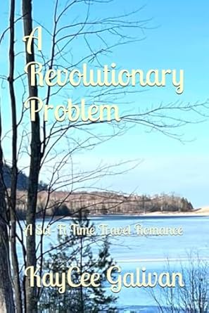 A Revolutionary Problem: A Sci-Fi Time Travel Romance