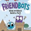 Friendbots: Blink And Block Build A Fort