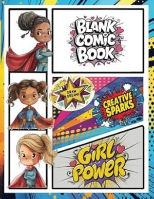 Blank Comic Book for Girls: Create Your Own Stories, Easy and Large Variety of Templates,