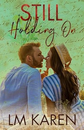 Still Holding On: A Sweet Second Chance Romance