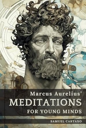 Meditations For Young Minds: A Condensed Guide To Wisdom