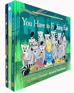 Go the to Sleep Collection 3 Books Set By Adam Mansbach (Go the F**k to Sleep, You Have to Eat, Now There Are Two of You)