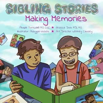 Sibling Stories: Making Memories