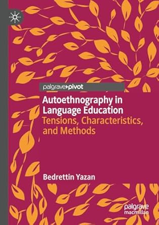 Autoethnography in Language Education: Tensions, Characteristics, and Methods