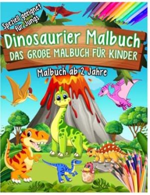 Dinosaurier Malbuch, das große Malbuch für Kinder, Dino Malbuch zum Ausmalen, Malbuch Kinder ab 2, Kinderbücher für die Vorschule und Grundschule, Geschenk Jungen, Malbuch Jungen, Malbuch Jungen.