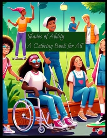 Shades of Ability: A Coloring Book for All