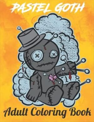 Pastel Goth Adults Coloring Book: Cute And Creepy Coloring Pages For Anxiety Relief And Relaxation