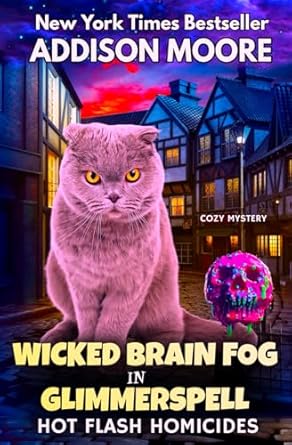 Wicked Brain Fog in Glimmerspell: A Paranormal Women's Fiction Novel