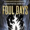 Foul Days: Book One of The Witch's Compendium of Monsters