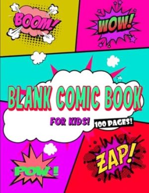 Blank Comic Book for Kids: Create Your Own Comic Book in Big 8.5'' x 11'' - 100 Pages