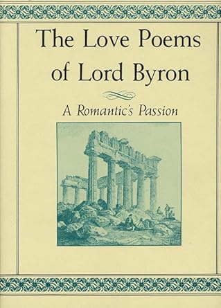 The Love Poems of Lord Byron: A Romantic’s Passion