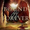 Bound by Forever (A True Immortality Novel)